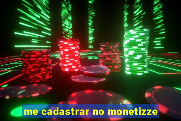 me cadastrar no monetizze